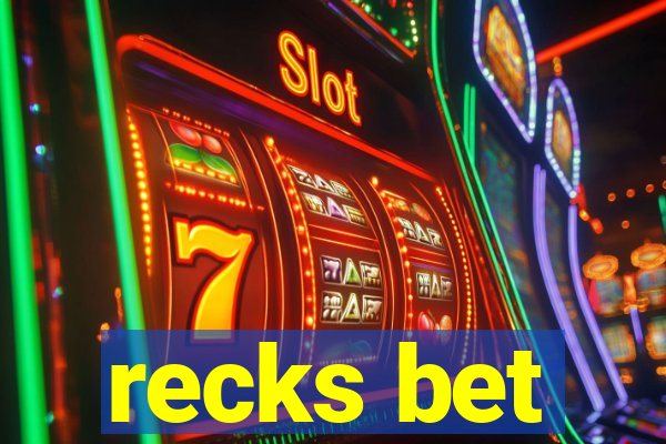 recks bet